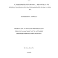 Madrigal_Nicole_Maestría en Administración de Proyectos_PLAN DE GESTIÓN DE PROYECTO PARA LA CREACIÓN DE UNA ONG DIRIGIDA A TEMAS EDUCATIVOS PARA PERSONAS MENORES DE EDAD EN COSTA RICA.pdf